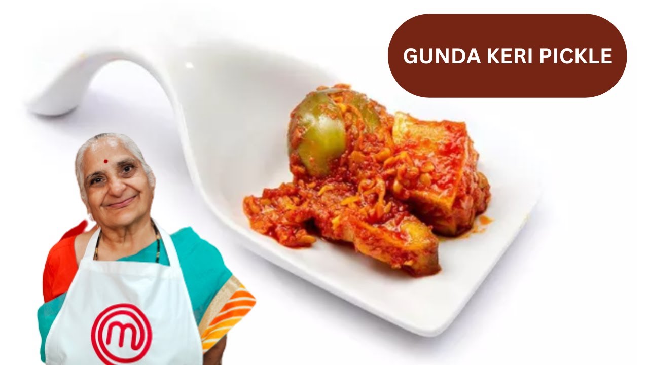 Gujju Ben's World Famous Gunda Keri Pickle / गुंदा कैरी का आचार / ગુંડા કેરી નુ અથાનુ /Summer pickle