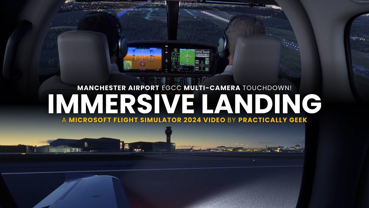 Immersive Landing | Manchester Airport EGCC | Microsoft Flight Simulator 2024 [Multi-Camera]