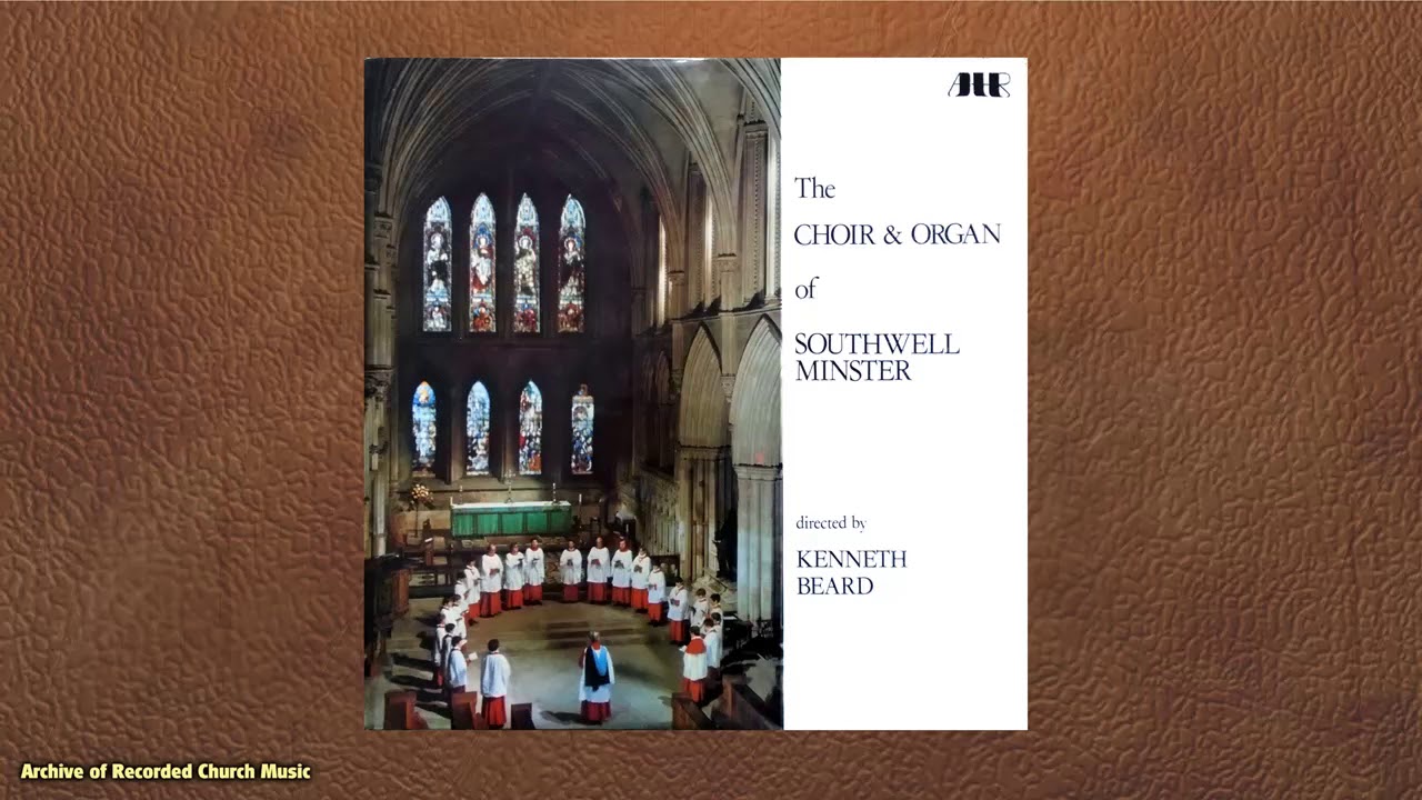 “The Choir & Organ of Southwell Minster”: Southwell Minster 1976 (Kenneth Beard)