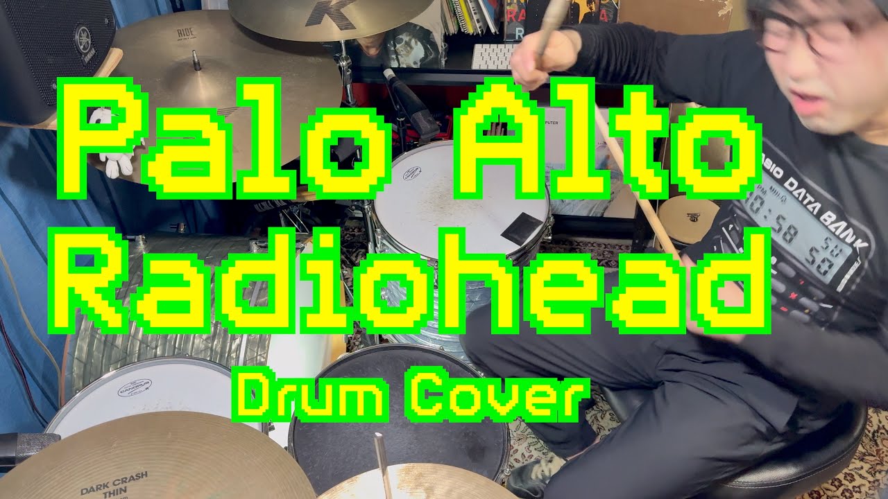 Palo Alto【Drum Cover】Radiohead
