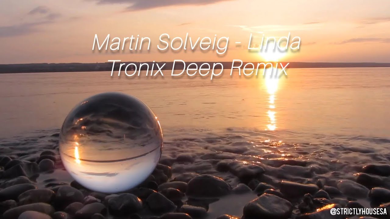 Linda (Tronix Deep Remix) Martin Solveig