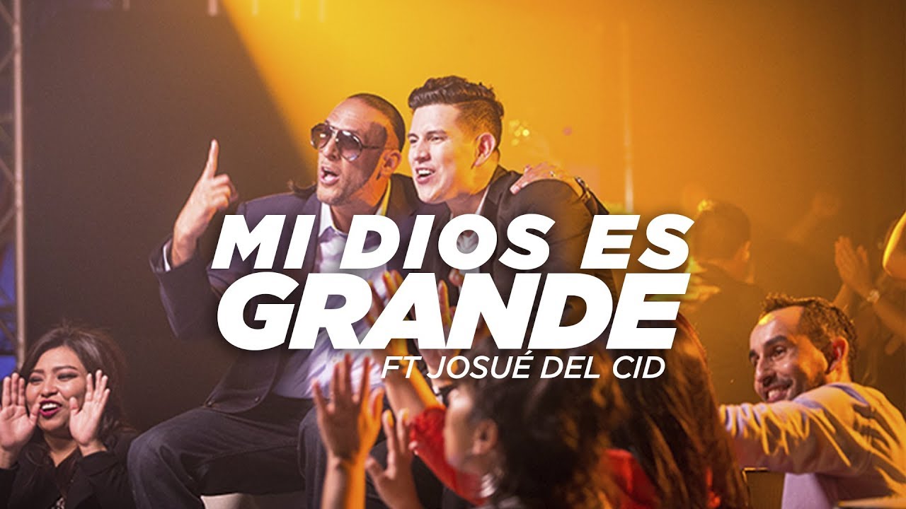 Josué Del Cid (feat. T-Bone) - Mi Dios es grande (VideoOficial)