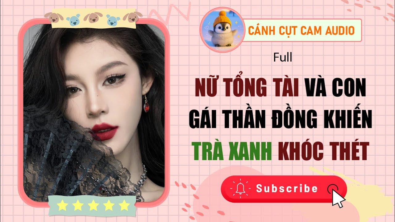 VẢ MẶT: Nữ Tổng Tài Và Con Gái Thần Đồng Khiến Trà Xanh Khóc Thét | Cánh Cụt Cam Audio
