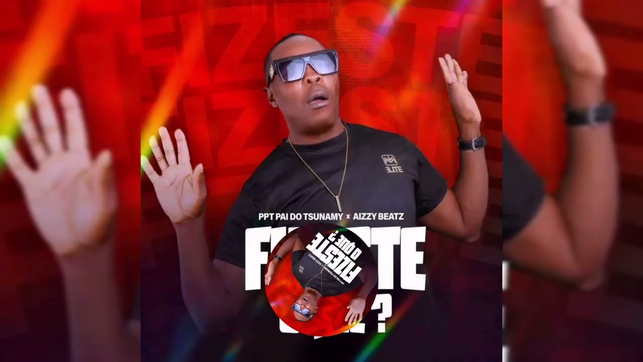 PPT PAI DO TSHUNAMI X AIZZY BEATZ - FIZESTE O QUE? ( ÁUDIO ORIGINAL)