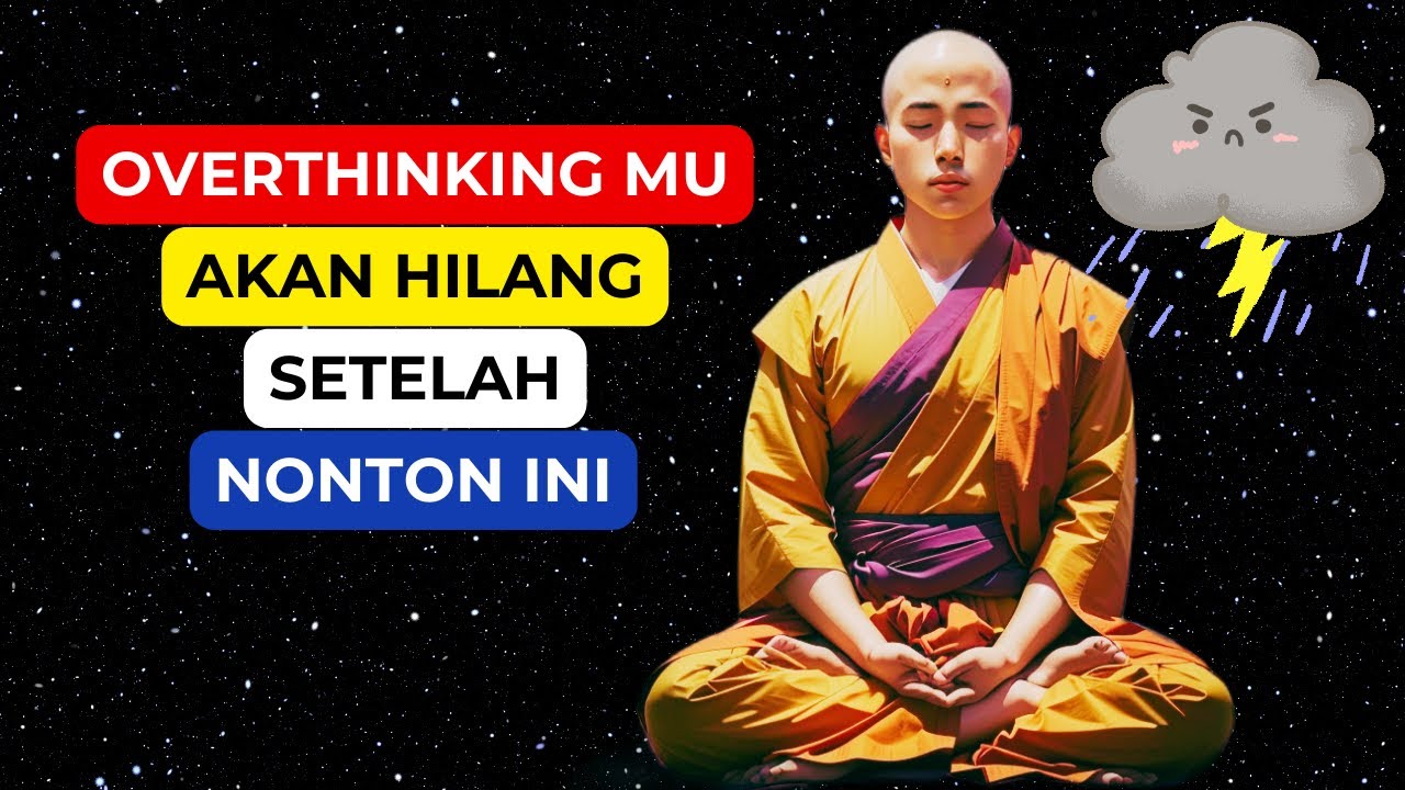 CARA STOP BERPIKIR BERLEBIHAN: Kisah Inspiratif Zen Untuk Berhenti Overthinking