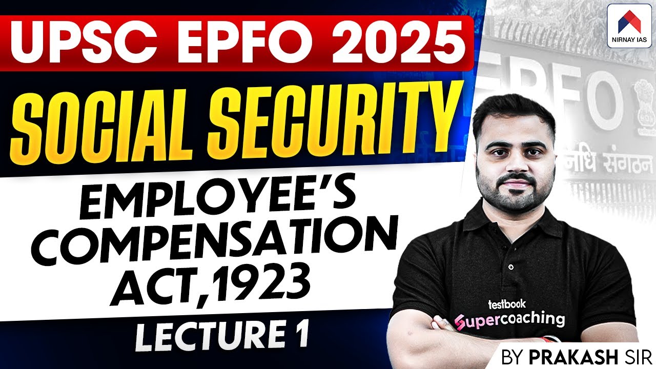 UPSC EPFO 2025: Employees Compensation Act, 1923 | Lec 1 | Social Security | Industrial Relations