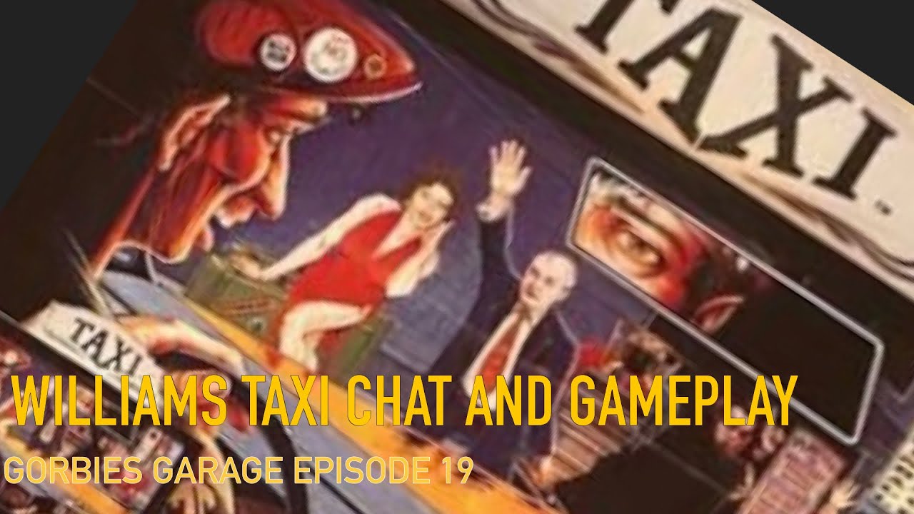 Gorbies Garage Episode 19: Let’s look at my 1988 Williams Taxi pinball machine