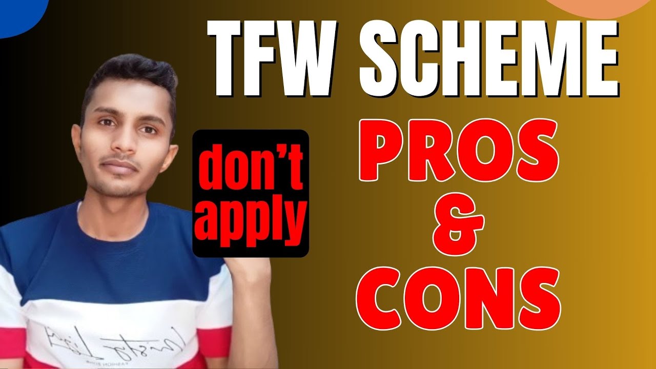 TFW Scheme PROS & CONS | Should we APPLY for TFW scheme|