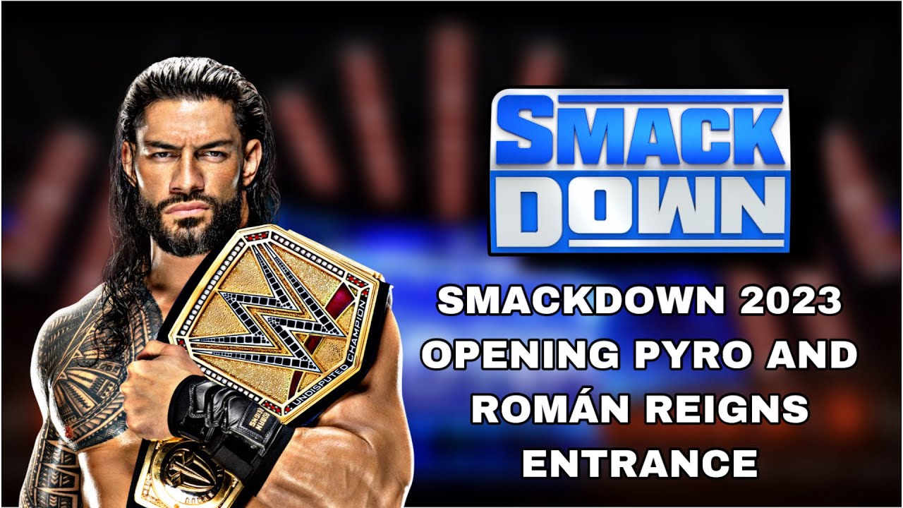 SMACKDOWN 2023 OPENING PYRO AND ROMÁN REIGNS ENTRANCE