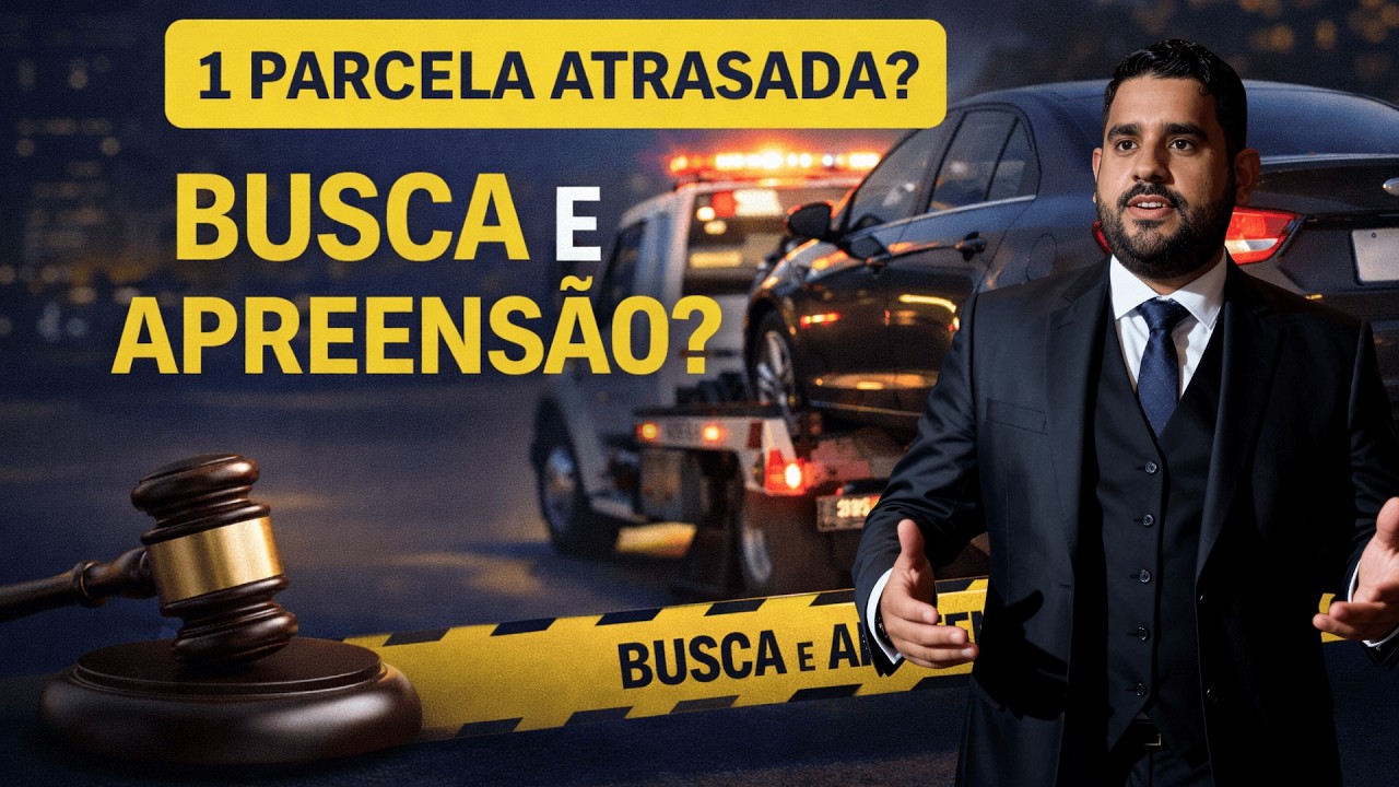BUSCA E APREENSÃO: Atrasei 1 parcela, já posso perder o carro?