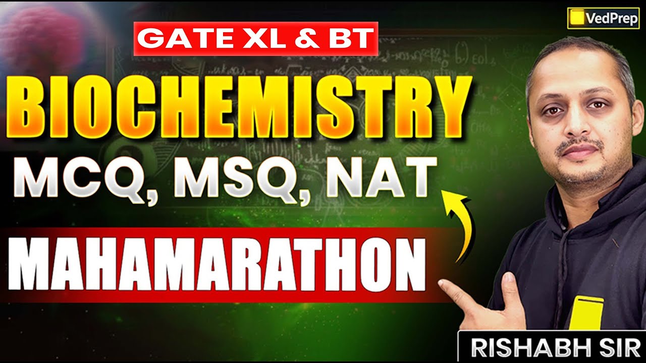GATE XL & BT 2026 | Biochemistry Mahamarathon | MCQ, MSQ & NAT | VedPrep Biology