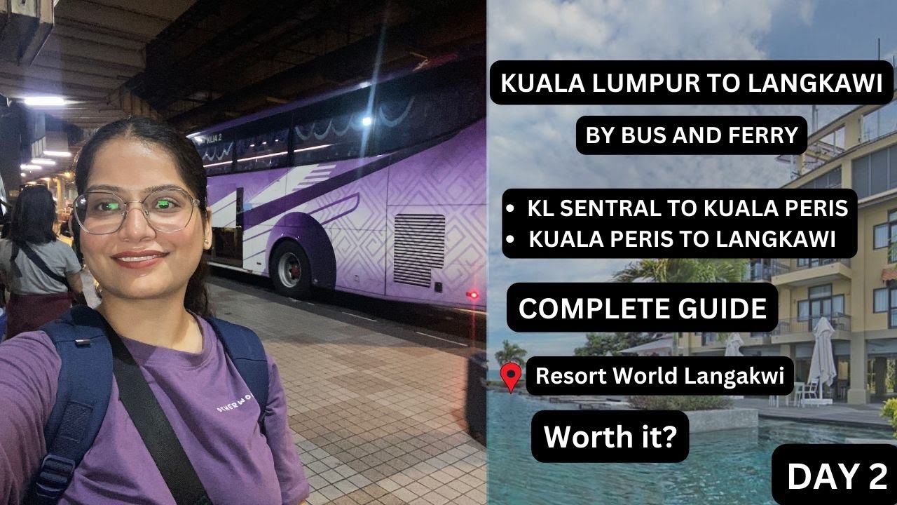 Kuala Lumpur to Langkawi By Bus & Ferry | Complete Guide | Resort World Langkawi Review