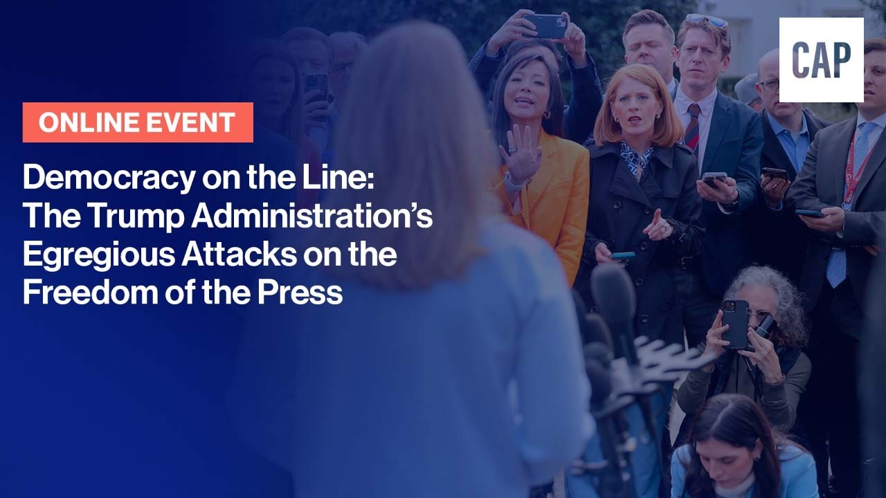 Democracy on the Line: The Trump Administration’s Egregious Attacks on the Freedom of the Press