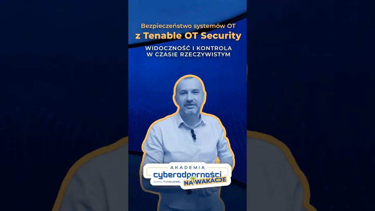 Akademia Cyberodporności na Wakacje &ndash; Tenable OT Security