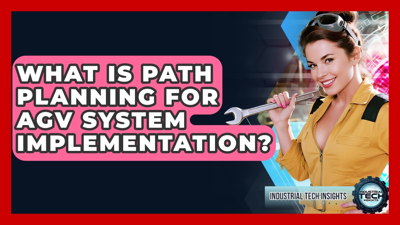 What Is Path Planning For AGV System Implementation? - Industrial Tech Insights
