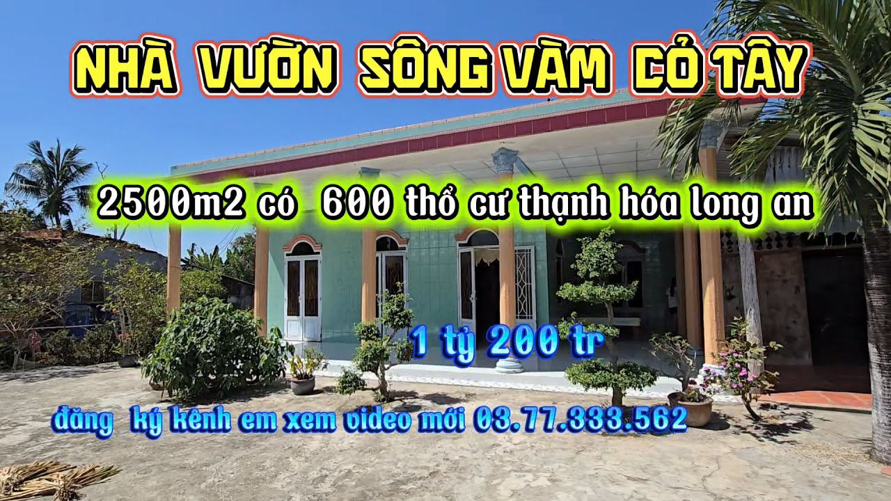 Nhà  vườn  mặt tiền sông vàm cỏ  tây, có  600 thổ cư  giá  1 tỷ 200tr