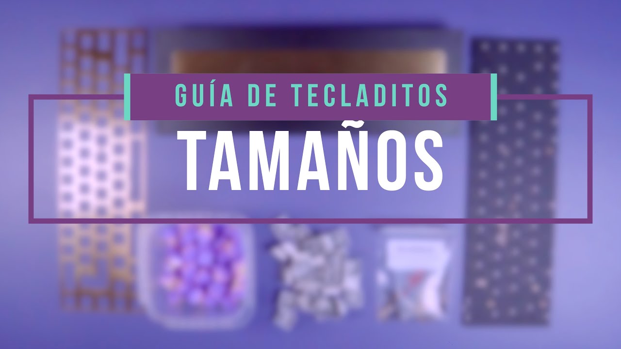 Guía teclados mecánicos [Parte1: Tamaño del teclado]