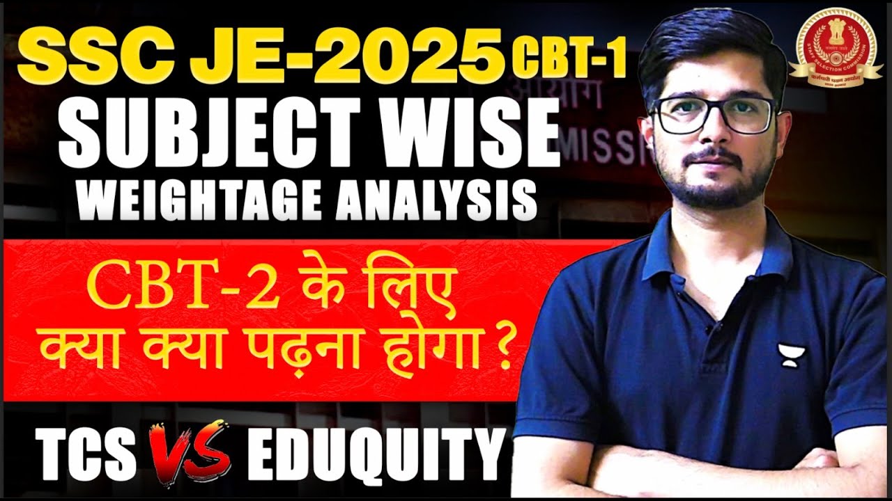 SSC JE 2025 CBT-1 Subject Wise Weightage Analysis | CBT-2 Preparation Strategy | TCS vs Eduquity