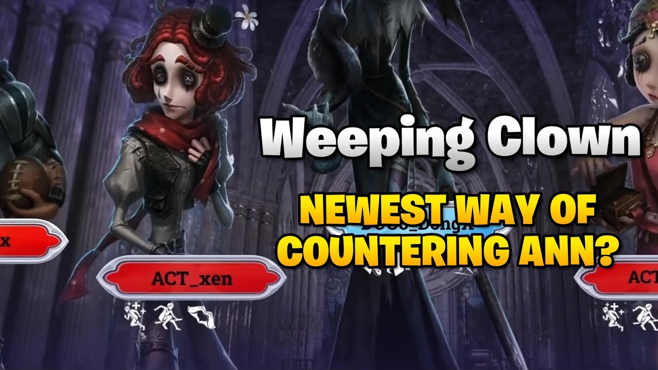 A new way to counter Ann as Weeping Clown (DOU5 vs ACT)【Identity V Summer League 2023】