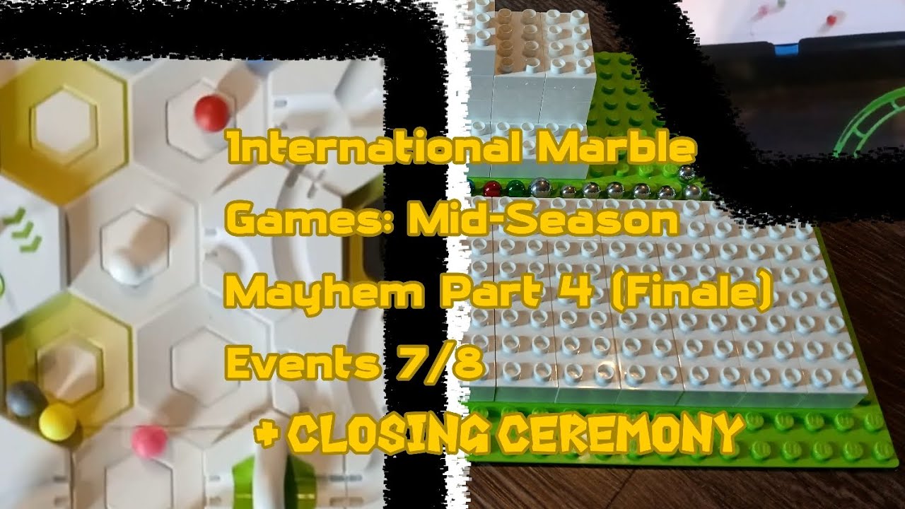 International Marble Games: Mid-Season Mayhem Part 4 (Finale) Events 7/8 + CC