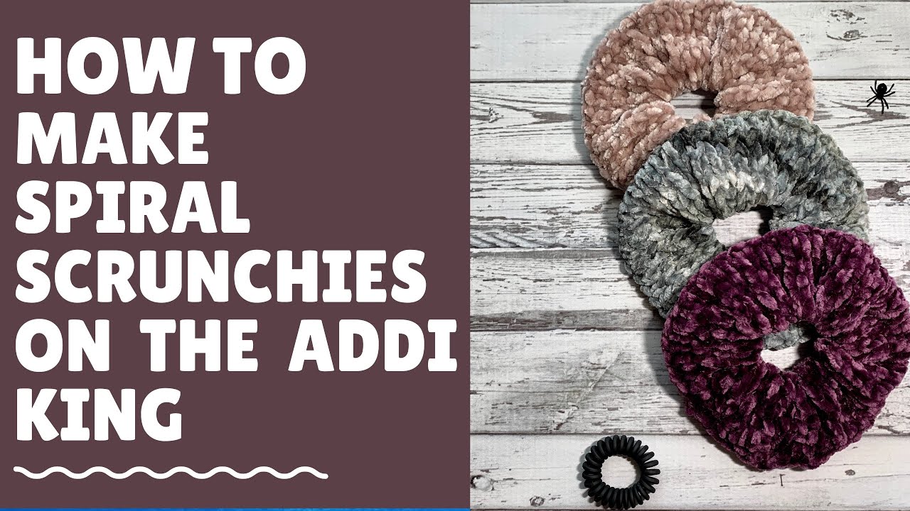 How to make spiral velvet scrunchies on the Addi King