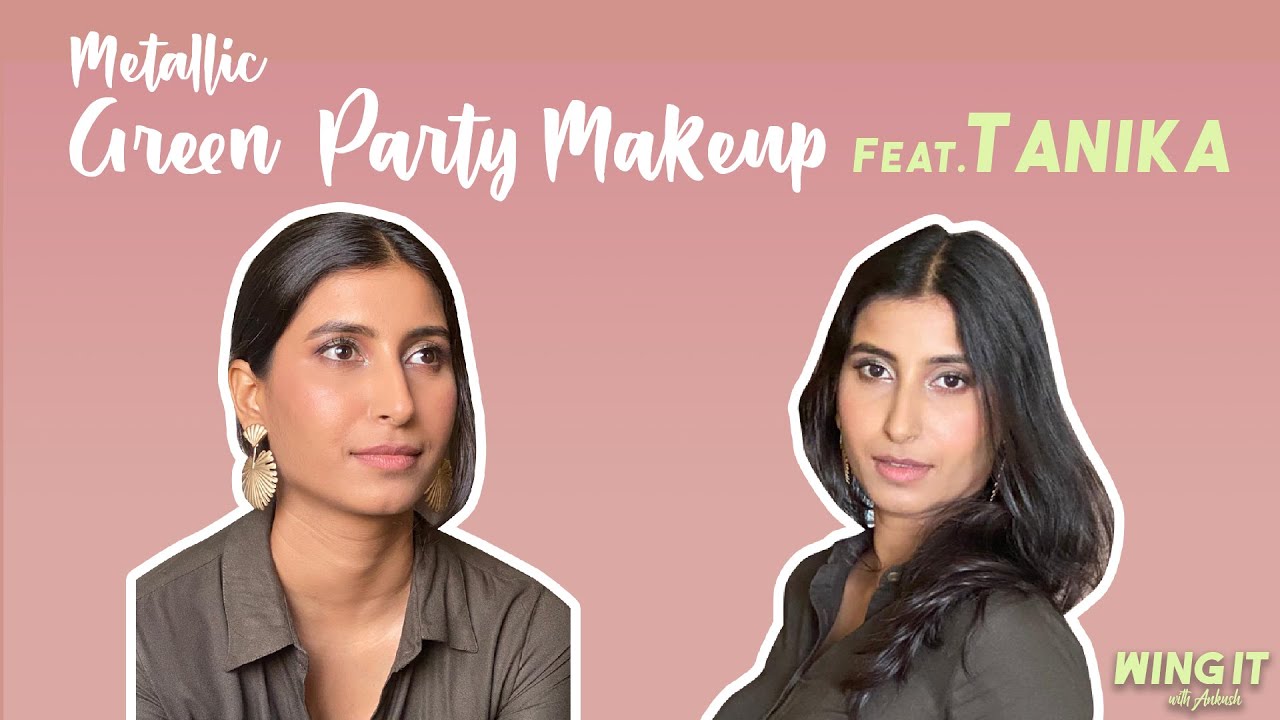 Metallic Green Glam Party Makeup Tutorial | For Hooded Eyes | Wing It With Ankush Bahuguna ft Tanika