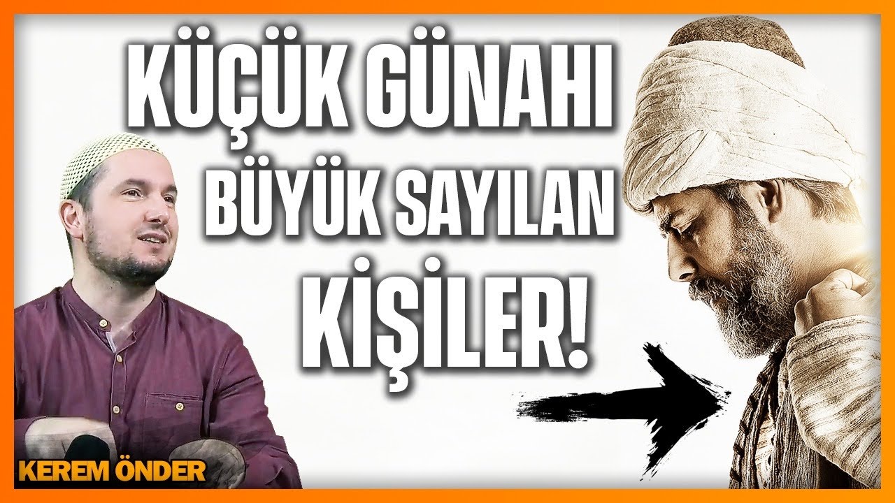 K&uuml;&ccedil;&uuml;k g&uuml;nahı b&uuml;y&uuml;k sayılan kişiler: Alimler / Kerem &Ouml;nder