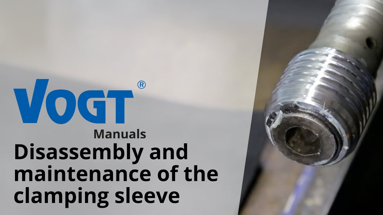 VOGT Manuals - Disassembly and maintenanceof the clamping sleeve