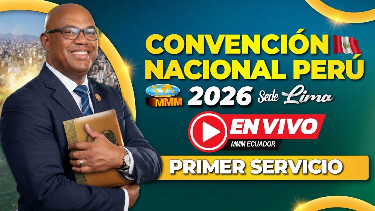 Primer Servicio | Convención Nacional Perú 2026 | Sede Lima | Movimiento Misionero Mundial