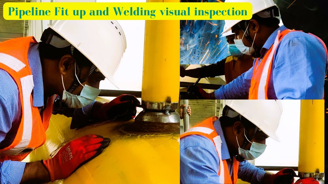 Pipe fit up & welding visual inspection Pipeline Joint fit up & visual Inspection verify welding