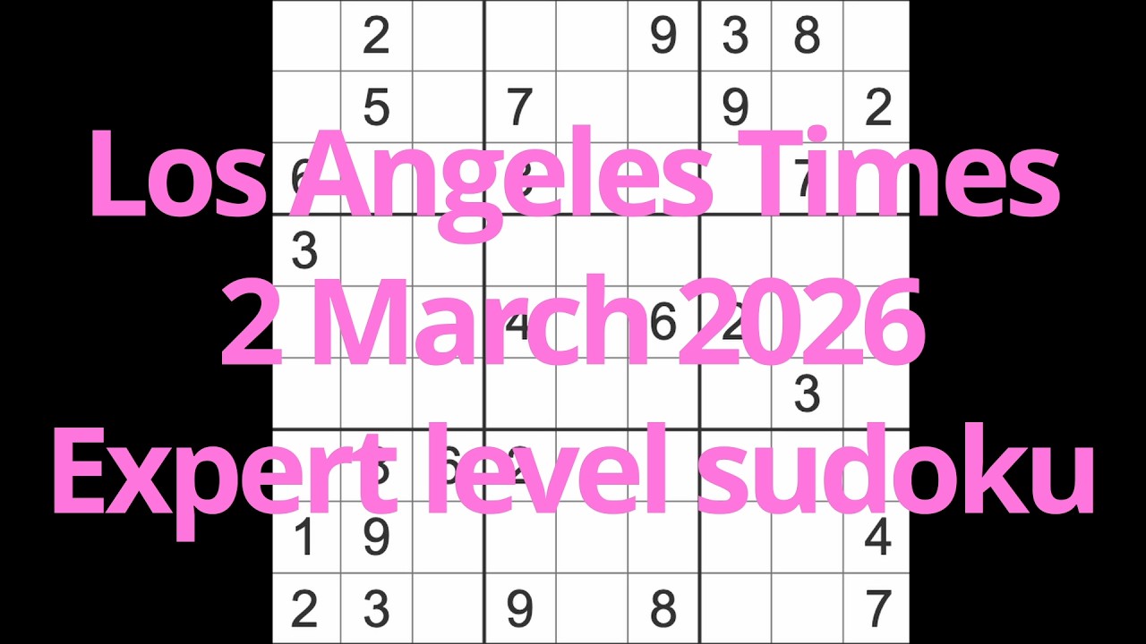 Sudoku solution – Los Angeles Times 2 March 2026 Expert level sudoku