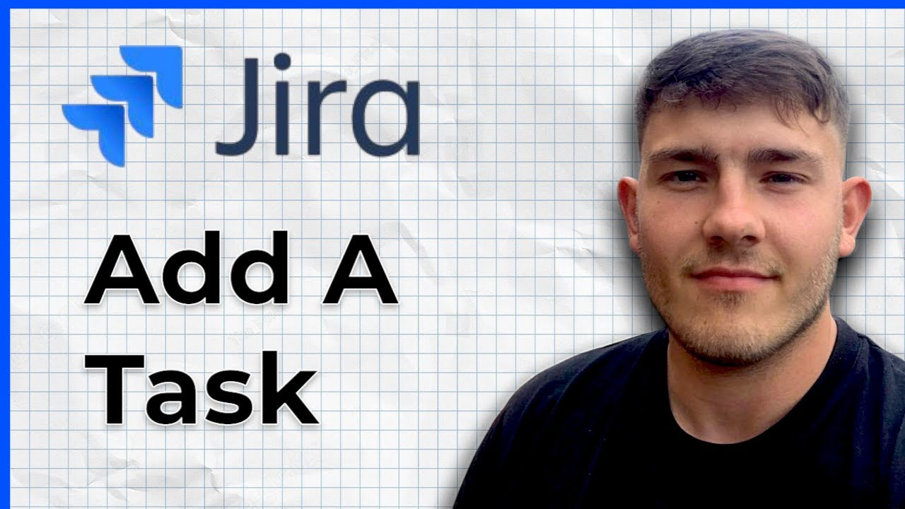 How to Add a Task in Jira  Atlassian Jira (2025 Guide)