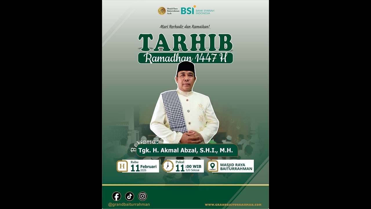 TARHIB RAMADHAN MASJID RAYA BAITURRAHMAN BERSAMA TGK. H. AKMAL ABZAL, S.H.I.,M.H