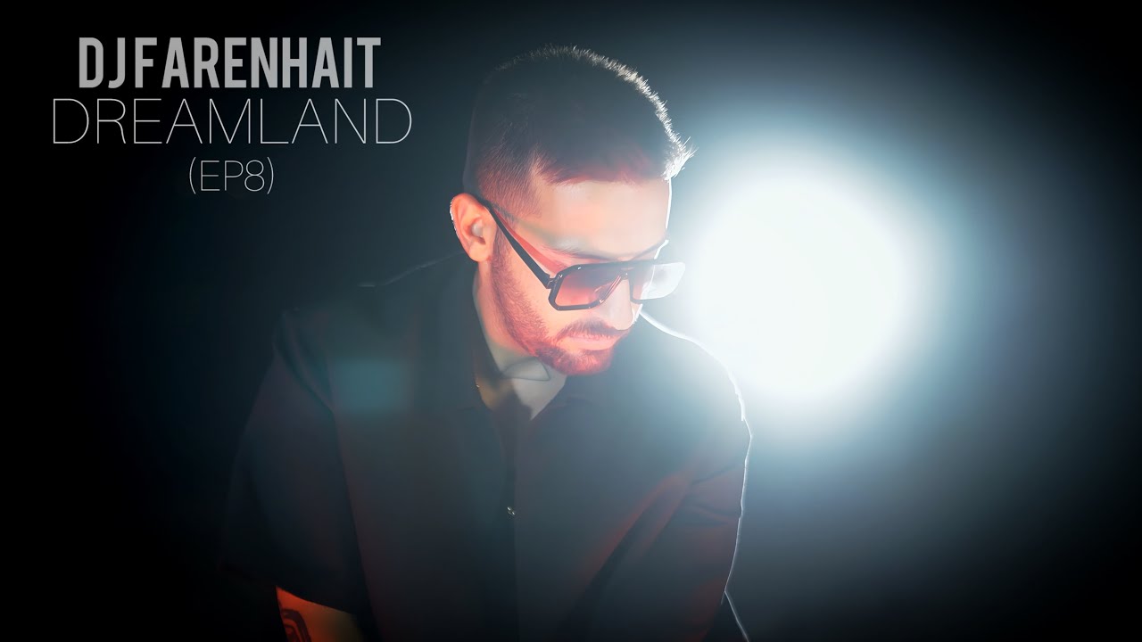 DJ Farenhait - Dreamland (Ep8)