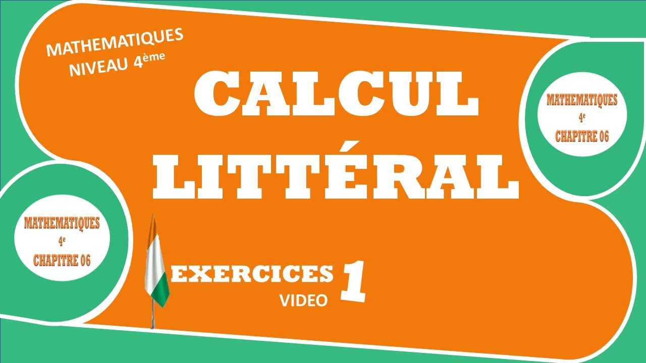 MATHEMATIQUES-4e- CALCUL LITTERAL – VIDEO D'EXERCICES 01