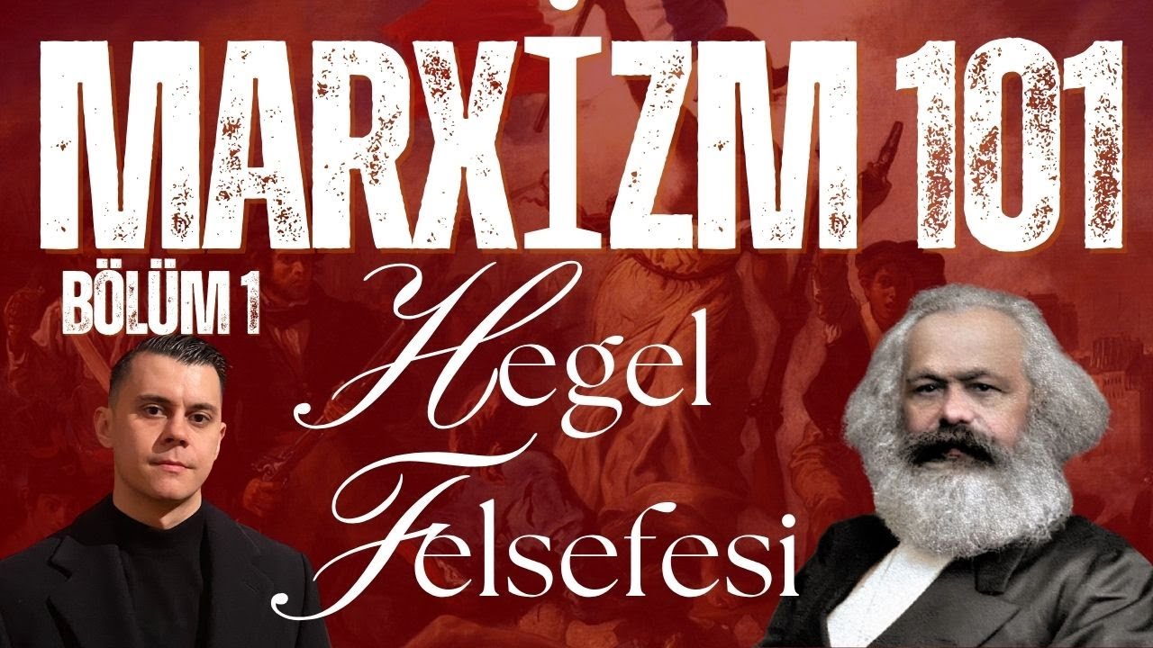Marxizm 101 | Hegel'in Felsefesi | Fransız Devrimi, Diyalektik, &Ouml;zg&uuml;rl&uuml;k, Geist