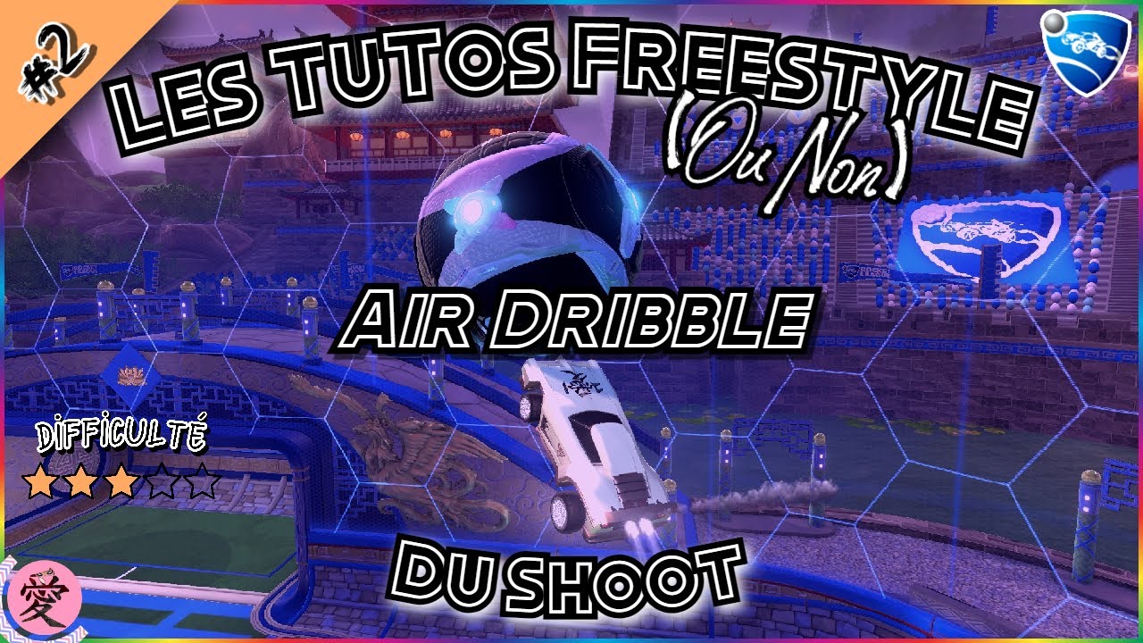 Tuto Air Dribble Rocket League [FR] | Les TuTos Freestyle (ou non) Du Shoot | Épisode 2 | #LTTFDS
