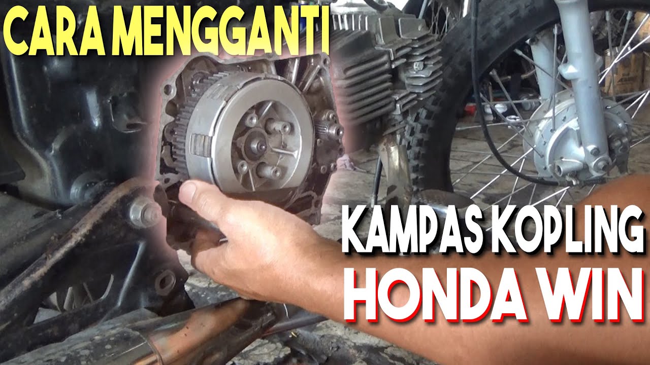 Ganti Kampas Kopling HONDA WIN 100 Biar Tambah Power Dan Starter Tidak Loss