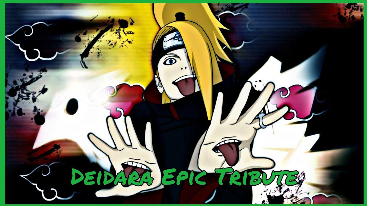 Deidara Epic Tribute