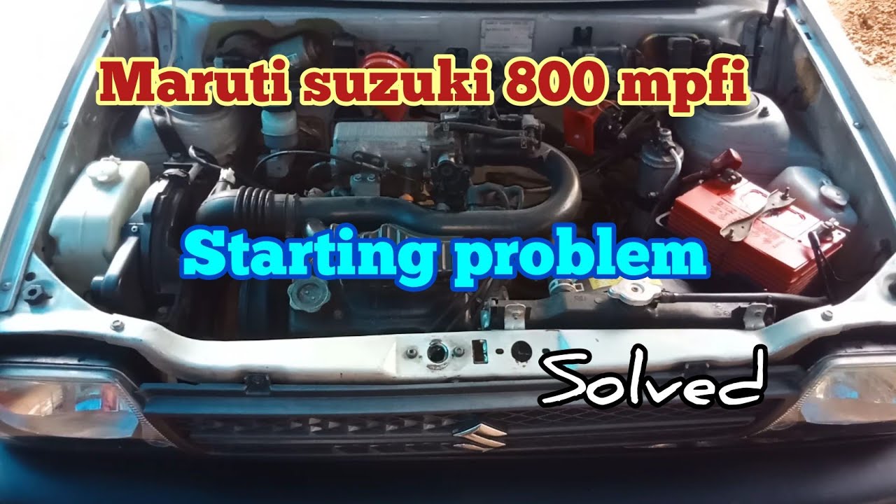 maruti 800 mpfi starting problem