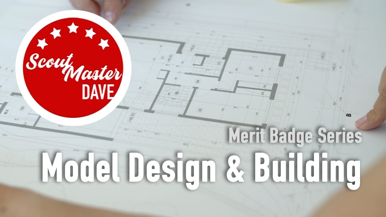 🏗️ Model Design & Building Merit Badge Overview | ScoutMaster Dave