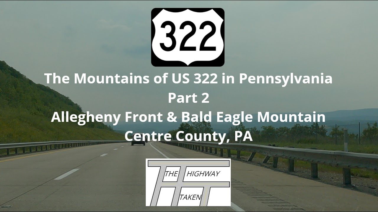 The Mountains of US 322 in Pennsylvania, Part 2 – Allegheny Front & Bald Eagle Mountain