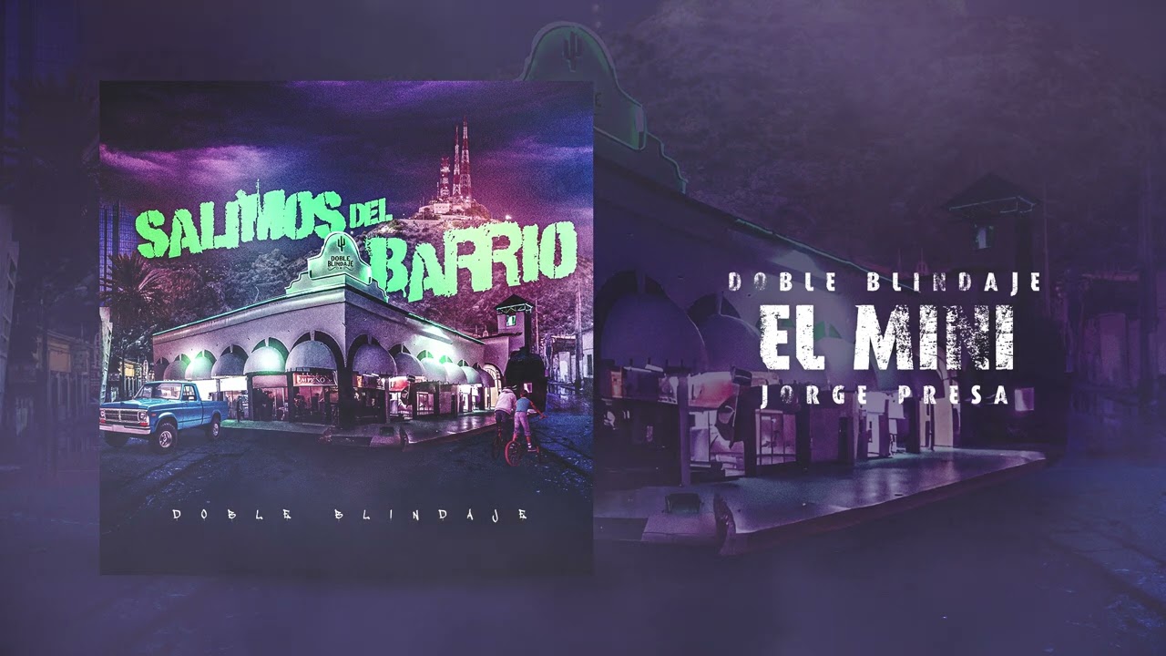 Doble Blindaje x Jorge Presa - El Mini (Audio)