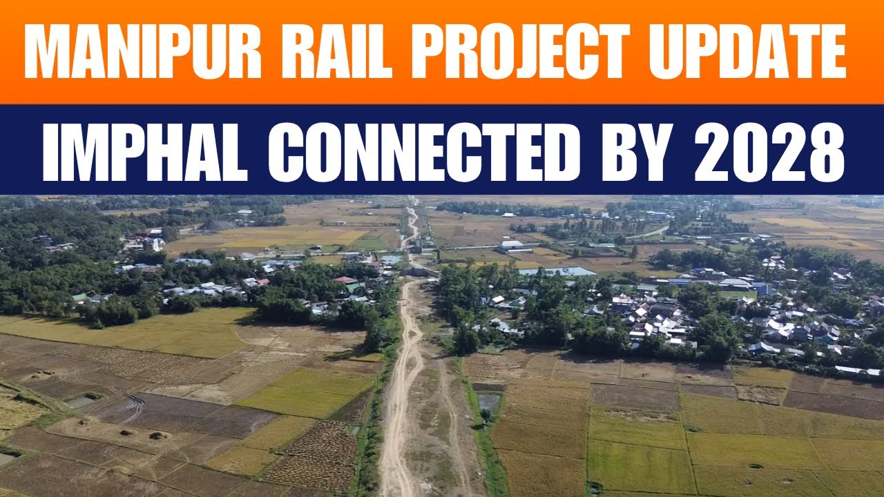 Imphal Railway Project 72% Complete | Connectivity to Manipur by 2028 | News9