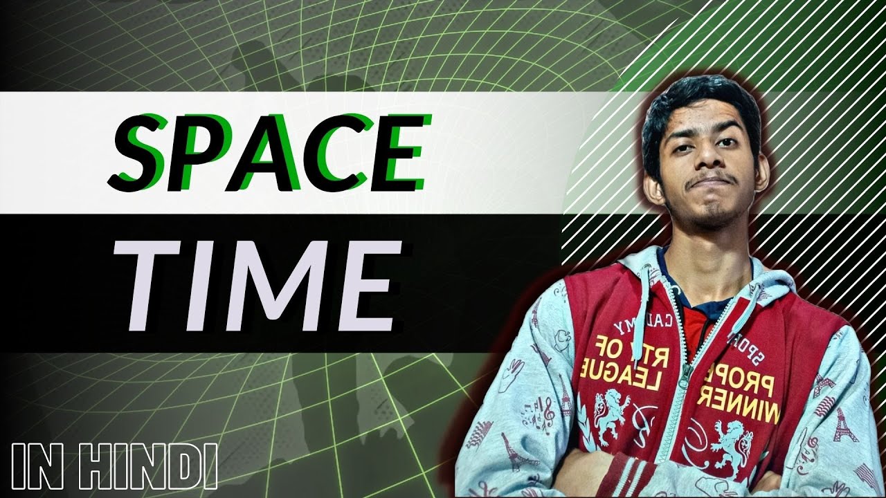 Space Time Explained In Hindi | what is space time and special relativity