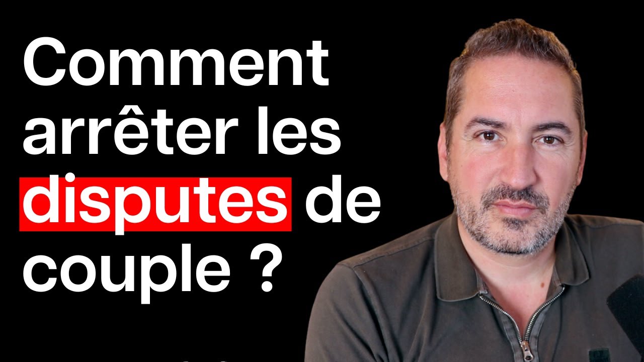 Comment arrêter les disputes de couple ?