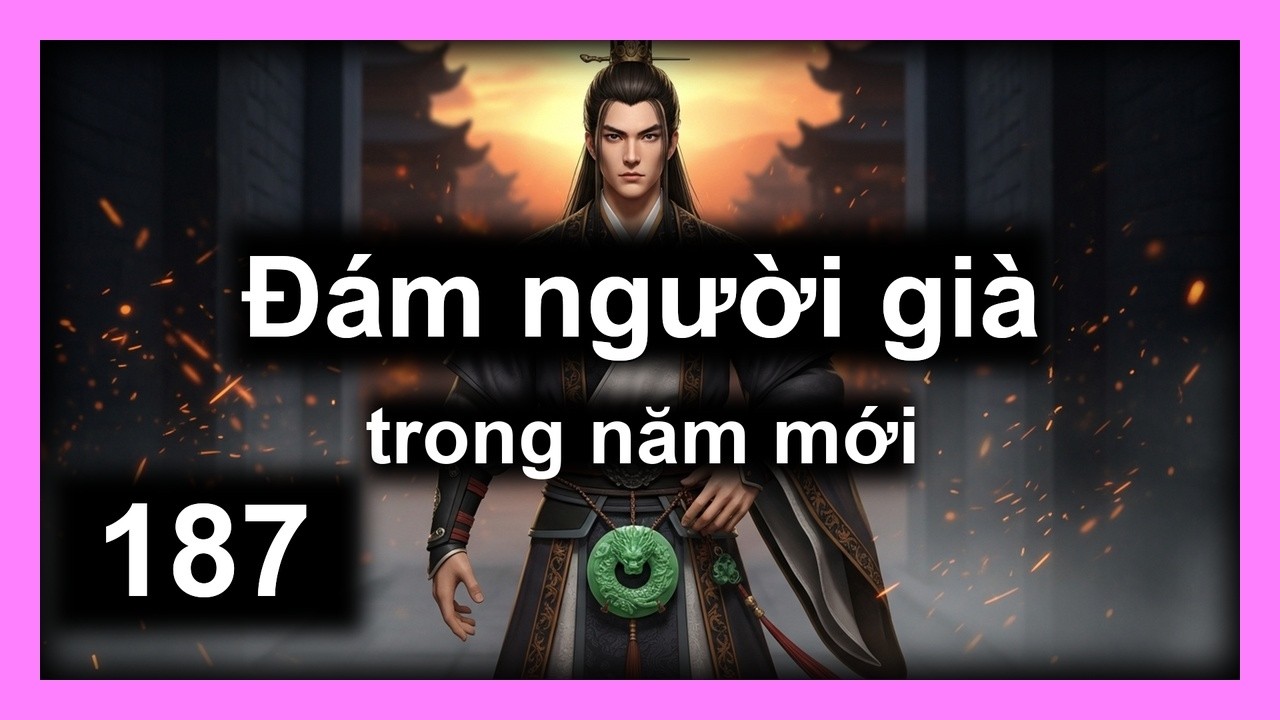 Kiếm Lai - Chương 187 | Đám người già trong năm mới