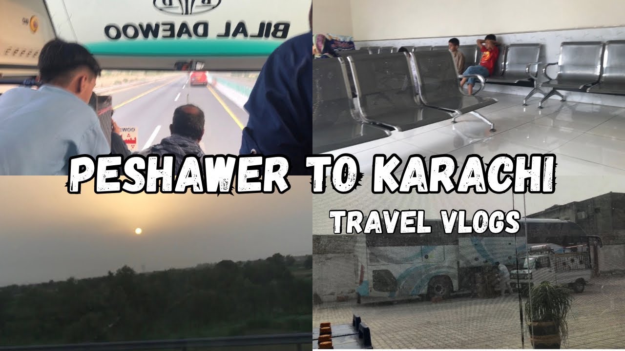 Peshawar To Karachi ||Travel Vlog ||Bilal Daewoo ||Peshawer to Karachi by Bus