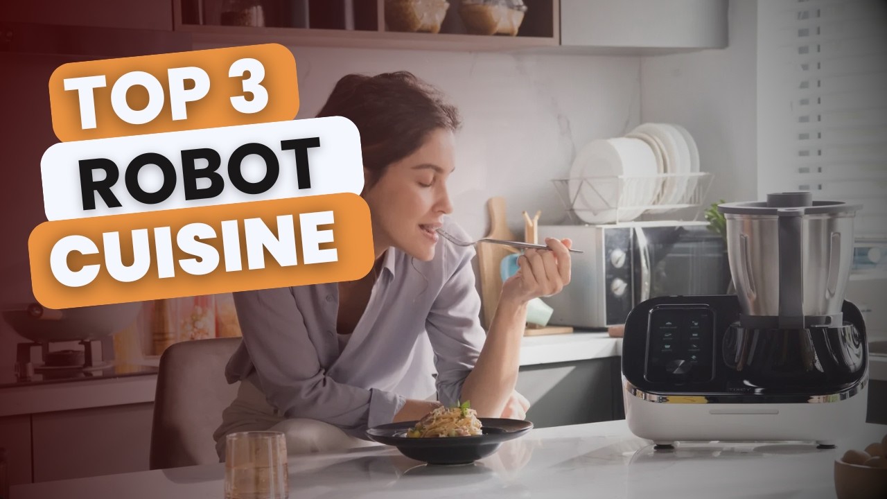 3 Meilleurs Robots Cuiseurs en 2026