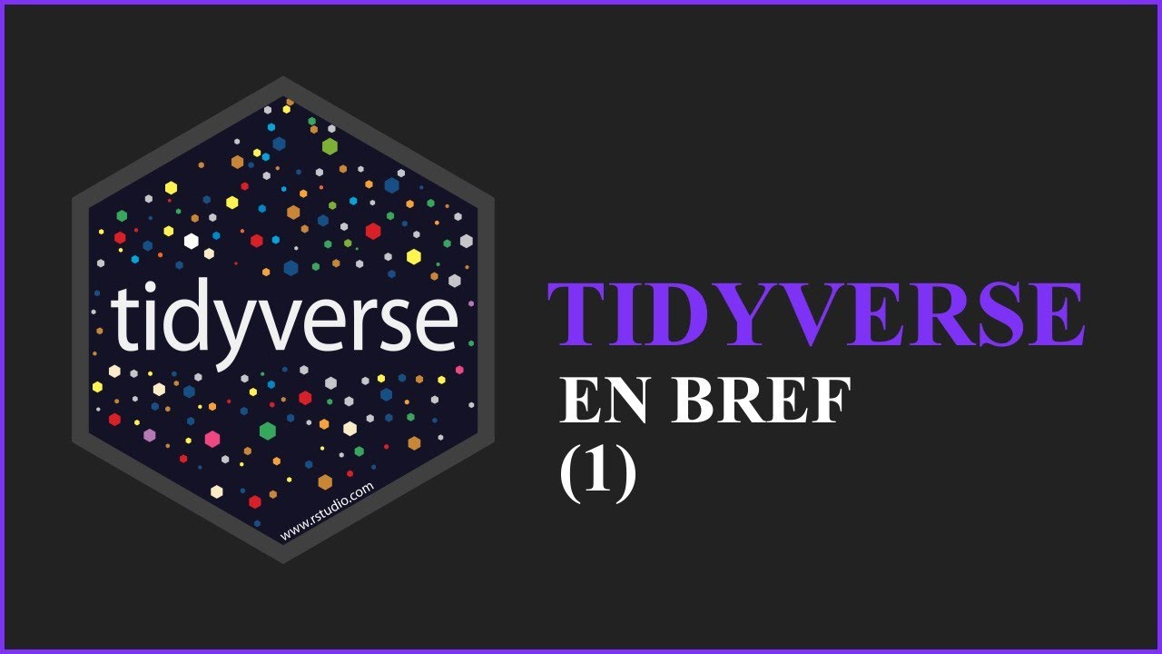 Tidyverse en bref (1) - dplyr